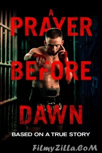 A Prayer Before Dawn (2018) English Movie