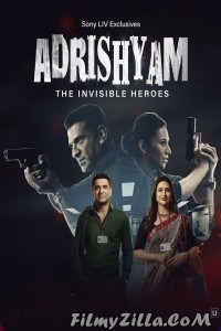 Adrishyam The Invisible Heroes (2024) Season 1 Hindi Web Series