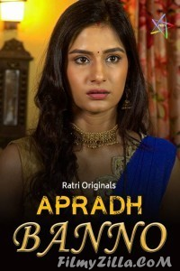 Apradh Banno (2024) Ratri Original