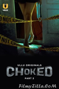 Choked (2024) Part 2 Ullu Original