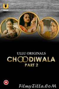 Choodiwala (2022) Part 2 ULLU Original