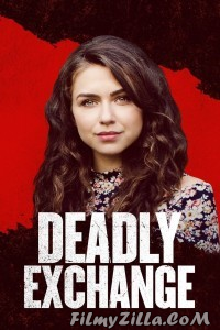 Deadly Exchange (2017) Hindi Dubbed