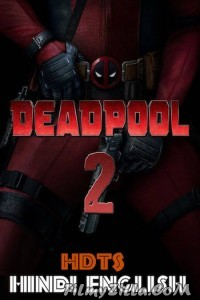 Deadpool 2 (2018) Dual Audio Hindi Dubbed