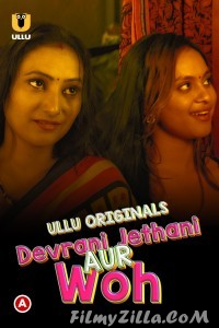 Devrani Jethani Aur Woh (2023) Ullu Original