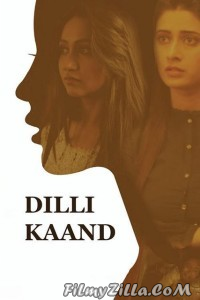 Dilli Kaand (2021) Hindi Movie