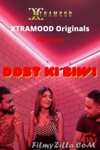 Dost Ki Biwi (2021) Xtramood Original