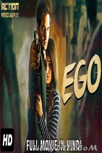 EGO (2018) South Indian Hindi Dubbed Movie