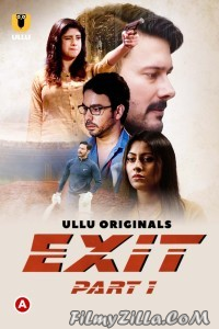 Exit Part 1 (2022) Ullu Original