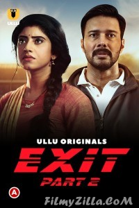 Exit Part 2 (2022) Ullu Original