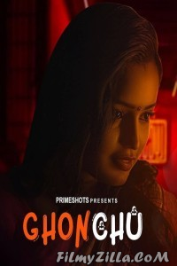 Ghonchu (2023) PrimeShots Original