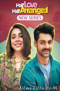 Half Love Half Arranged (2023) Web Series