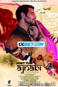 Huey Tum Ajnabi (2023) Hindi Movie