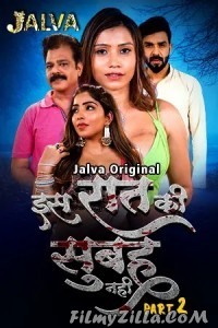 Is Raat Ki Subha Nahi Part 2 (2023) Jalva Original