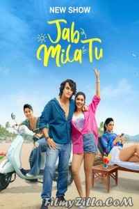 Jab Mila Tu (2024) Season 1 Hindi Web Series