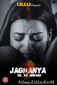 Jaghanya Dil Ke Armaan (2021) ULLU Original