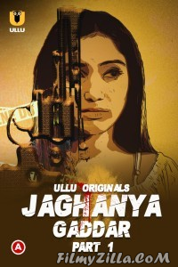 Jaghanya Gaddar (2022) Part 1 ULLU Original