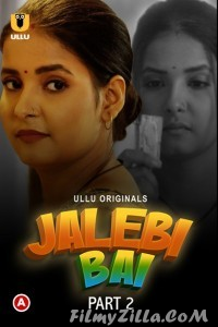 Jalebi Bai (2022) Part 2 Ullu Original