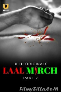 Laal Mirch Part 2 (2024) Ullu Original