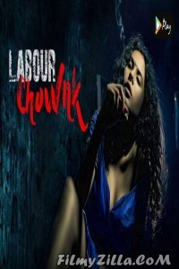 Labour Chownk (2020) Hungama Original Film