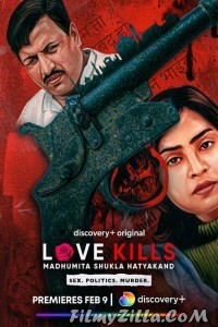 Love Kills Madhumita Shukla Hatyakand (2023) Hindi Web Series