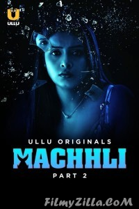 Machhli (2024) Part 2 Ullu Original