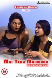 Main Tera Mahmaan (2021) BindasTimes Original