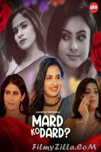 Mard Ko Dard (2024) AahaFlix Original