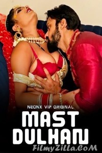 Mast Dulhan (2024) NeonX Original