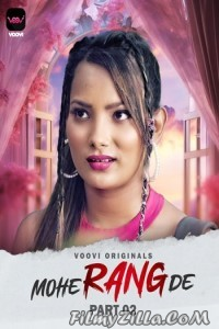 Mohe Rang De Part 2 (2024) Voovi Original