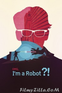 OMG Im a Robot (2015) Hindi Dubbed