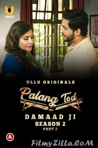 Palang Tod Damaad Ji (2022) Part 2 ULLU Original