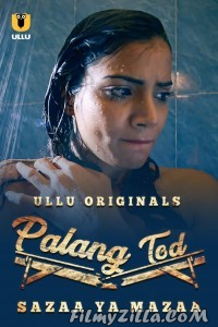 Palang Tod Sazaa Ya Mazaa (2021) ULLU Original