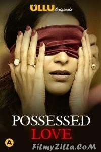 Possessed Love (2021) ULLU Original