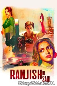 Ranjish Hi Sahi (2022) Web Series