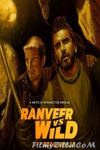 Ranveer vs Wild with Bear Grylls (2021) TV Show Download