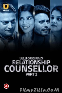 Relationship Counsellor (2021) Part 2 Ullu Original