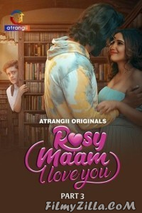 Rosy Maam I Love You: Part 3 (2024) Atrangii Original