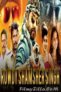 Rowdy Shamsher Singh (2019) South Indian Hindi Dubbed Movie