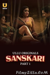 Sanskari (2023) Ullu Original