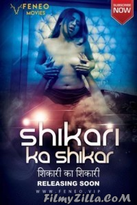 Shikari Ka Shikar (2022) Feneo Movies Original