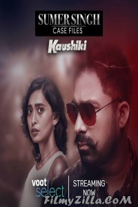 Sumer Singh Case Files Kaushiki (2021) Web Series