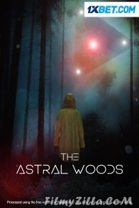 The Astral Woods (2023) Hindi Dubbed