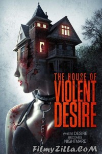 The House of Violent Desire (2018) Hindi Dubbed