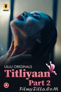 Titliyaan (2022) Part 2 Ullu Original