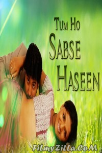 Tum Ho Sabse Haseen (2018) South Indian Hindi Dubbed Movie