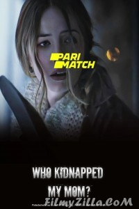 Who Kidnapped My Mom (2022) Hindi Dubbed